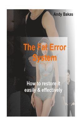The Fat Error System: How to restore it easily and effectively 1