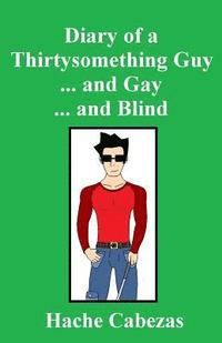 bokomslag Diary of a Thirtysomething Guy... and Gay... and Blind