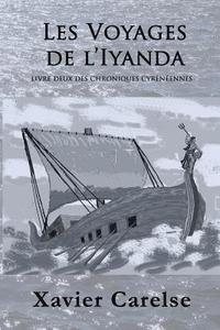 bokomslag Les Voyages de l'Iyanda: Livre Deux de Chronicles Cyreniennes