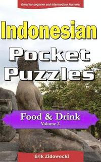 bokomslag Indonesian Pocket Puzzles - Food & Drink - Volume 2: A Collection of Puzzles and Quizzes to Aid Your Language Learning