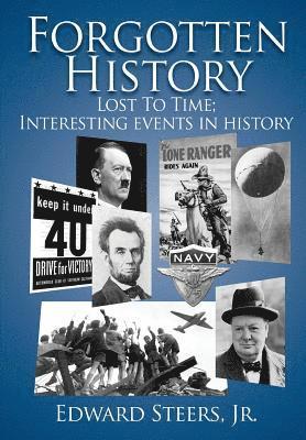 Forgotten History: Lost to Time. Interesting Events in History 1