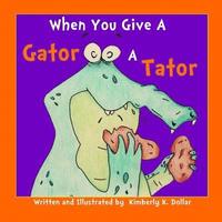 bokomslag WhenYou Give A Gator A Tator