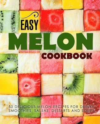 bokomslag Easy Melon Cookbook