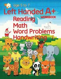 bokomslag Left Handed A+ Workbook: Reading, Math, Word Problems, Handwriting