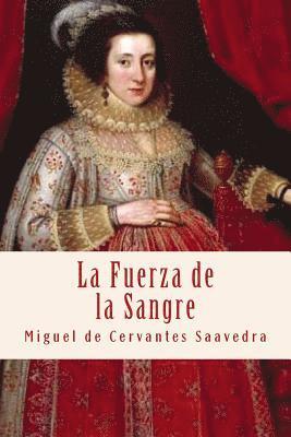 Miguel De Cervantes Saavedra, Anton Rivas Sanchez - La Fuerza de la Sangre, Häftad