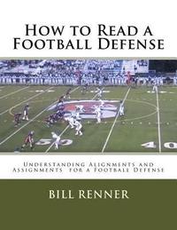 bokomslag How to Read a Football Defense: Understanding Alignments and Assignments for a Football Defense