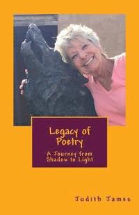 bokomslag Legacy of Poetry: A Journey from Shadow to Light