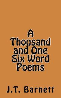 bokomslag A Thousand and One Six Word Poems