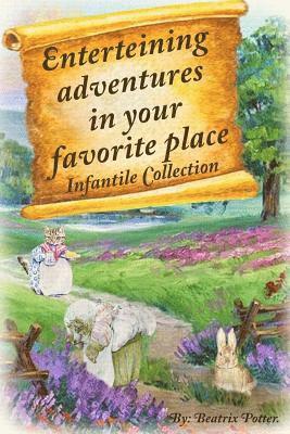 bokomslag Enterteining Adventures in Your Favorite Place: Infantile Collection