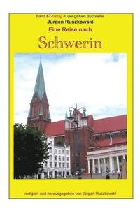 bokomslag Eine Reise nach Schwerin: Band 87-farbig in der gelben Buchreihe bei Juergen Ruszkowski