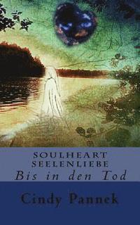 bokomslag Soulheart Seelenliebe: Bis in den Tod