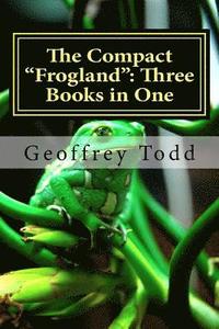 bokomslag The Compact 'Frogland': Three Books in One