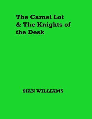 bokomslag The Camel Lot and the Knights of the Desk