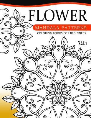 bokomslag Flower Mandala Patterns Volume 1: Coloring Bools for Beginners