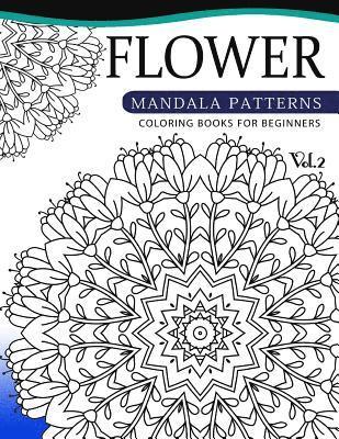 bokomslag Flower Mandala Patterns Volume 2: Coloring Bools for Beginners