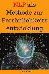 bokomslag Neuro-Linguistisches Programmieren als Methode zur Persönlichkeitsentwicklung