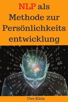 Uwe Klein - Neuro-Linguistisches Programmieren als Methode zur Persönlichkeitsentwicklung, Häftad