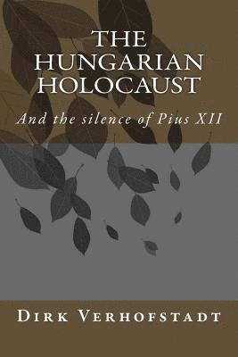 The Hungarian Holocaust and the silence of Pius XII. 1