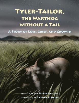 Ccls Jill Meyers Ma - Tyler-Tailor The Warthog Without A Tail: A Story of Loss, Grief and Growth, Häftad