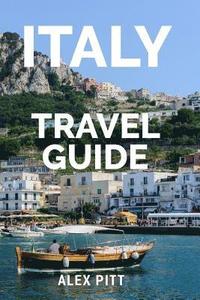 bokomslag Italy Travel Guide: The ultimate traveler's Italy guidebook, history, tour book and everything Italian