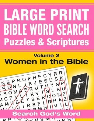 bokomslag LARGE PRINT - Bible Word Search Puzzles with Scriptures, Volume 2: Women in the Bible: Search God's Word