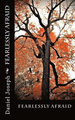 Daniel Joseph - Fearlessly Afraid, Häftad
