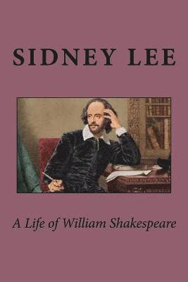 Sidney Lee - A Life of William Shakespeare, Häftad