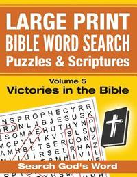 bokomslag LARGE PRINT - Bible Word Search Puzzles with Scriptures, Volume 5: Victories in the Bible: Search God's Word