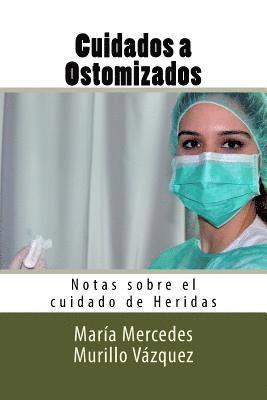 bokomslag Cuidados a Ostomizados: Notas sobre el cuidado de Heridas