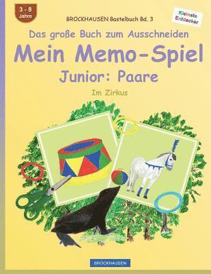 BROCKHAUSEN Bastelbuch Bd. 3 - Das große Buch zum Ausschneiden - Mein Memo-Spiel Junior: Paare: Im Zirkus 1