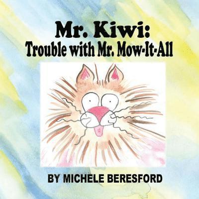 Michele Beresford - Mr Kiwi and the Trouble With Mr. Mow-It-All, Häftad