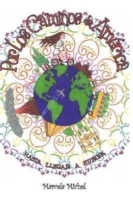 Marcela N. Michel Barreto - Por los caminos de America, hasta llegar a Europa, Häftad