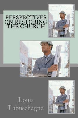 Perspectives on restoring the church 1