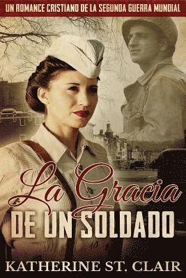 Un romance cristiano de la Segunda Guerra Mundial: La Gracia de un Soldado 1