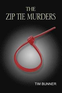 bokomslag The Zip Tie Murders