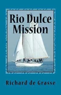 bokomslag Rio Dulce Mission
