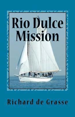 Rio Dulce Mission 1