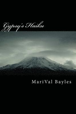 Gypsy's Haiku: A collection of contemporary haiku 1