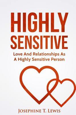 bokomslag Highly Sensitive: Love And Relationships As A Highly Sensitive Person