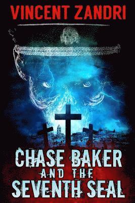 Chase Baker and the Seventh Seal (A Chase Baker Thriller Book 9)