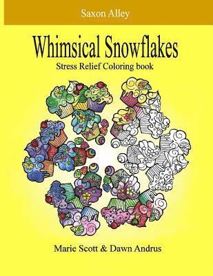 Whimsical Snowflakes: Stress Relief Coloring Book 1