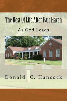 Donald C. Hancock, Finetta G. Hancock - The Rest Of Life After Fair Haven: As God Leads, Häftad