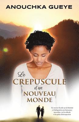 bokomslag Le Crepuscule d'un nouveau monde