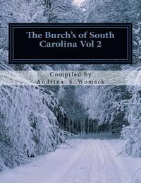 bokomslag The Burch's of South Carolina Vol 2: of Lincolnshire, England to the States and Beyond