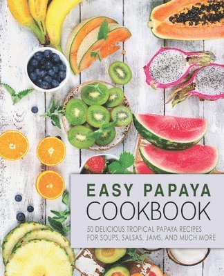 bokomslag Easy Papaya Cookbook