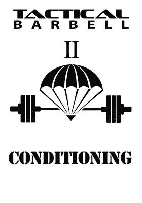 bokomslag Tactical Barbell 2: Conditioning