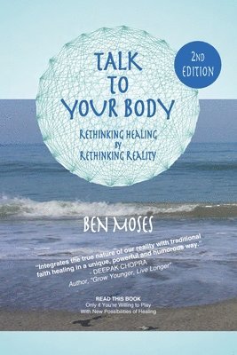 Talk to Your Body: Rethinking Healing by Rethinking Reality 1