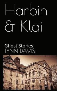 bokomslag Harbin & Klai: Ghost Stories
