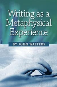 bokomslag Writing as a Metaphysical Experience