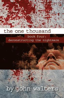 John Walters - The One Thousand: Book Four: Deconstructing the Nightmare, Häftad. Tillgänglighet: Lägg i varukorg